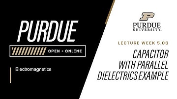 Electromagnetics | 5-8: Capacitor With Parallel Dielectrics Example | Purdue Unversity
