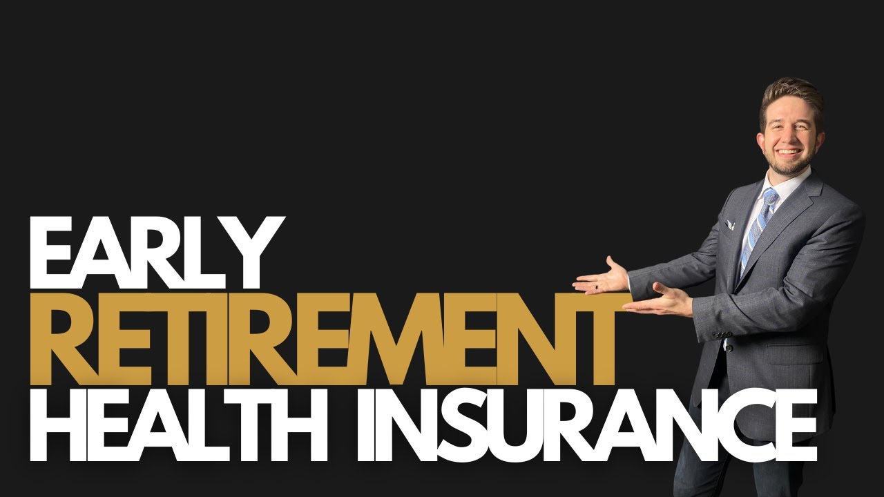 Health Insurance For Early Retirees Youtube