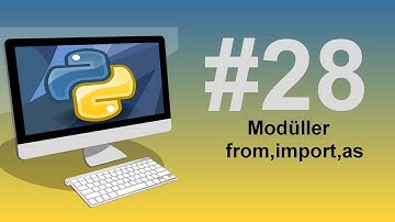 Python3 Dersleri 28 -Modüller  ( from,import,as deyimleri )