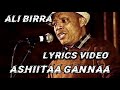 Ali Birra Ashiitaa Gannaa Ethiopian Oromo Music With Lyrics Oromomusic Ethiopianmusic Lyrics 