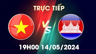 🔴 Trực Tiếp | Việt Nam - Campuchia | Gã Hàng Xóm Bất Lực Toàn Tập