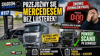 Silosem po Europie #117 przejdźmy się mercedesem bez lusterek! Powrót scanii po serwisie!