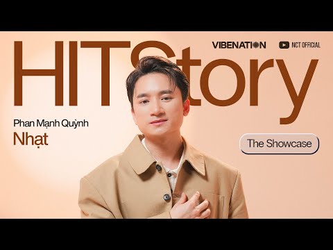 NHẠT - PHAN MẠNH QUỲNH | HITSTORY THE SHOWCASE