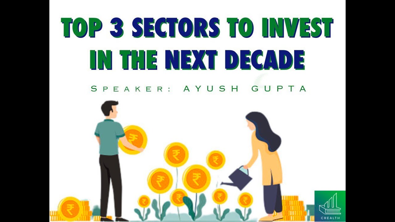 TOP 3 Sectors to Invest in the next decade by Mr. Ayush Gupta! sectors
