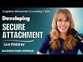 Developing Secure Attachment Skills | Counselor Education Webinar