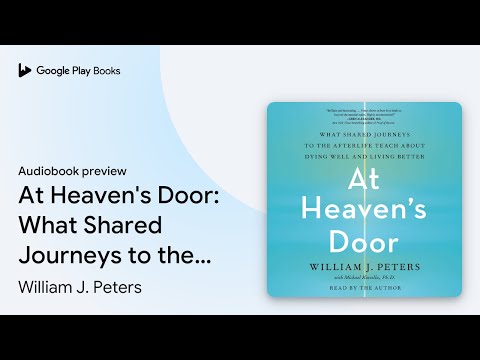 At Heaven's Door: What Shared Journeys to the… by William J. Peters · Audiobook preview