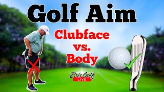Golf Aim Confusion: Clubface vs Body Alignment Deep Dive