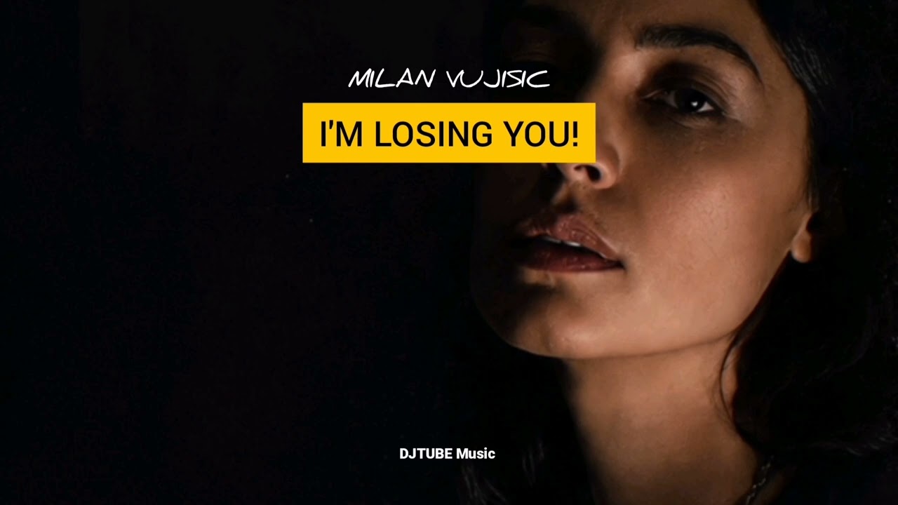 Watch MILAN VUJISIC - I'm losing you! (Official Music) on YouTube Watch MILAN VUJISIC - I'm losing you! (Official Music) on YouTube