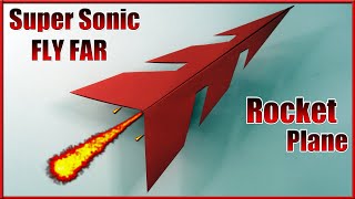How To Make Paper Airplane Easy that Fly Far || SUPER SONIC (Fly Far) || Rocket Plane