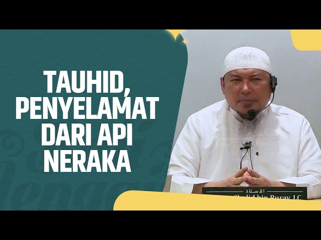 Tauhid Penyelamat Dari Api Neraka - Ustadz Sofyan Chalid Ruray, Lc class=