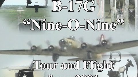 B-17G "Nine O Nine" Tour and Flight from 2001