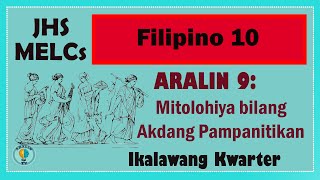 Filipino 10-Aralin 9: Mitolohiya bilang Akdang Pampanitikan MELCs