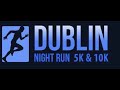 Dublin night run running race 10k runningrace dublin insta360sports