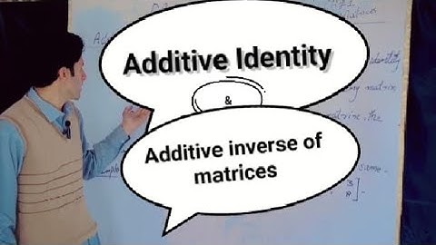 Additive Identity and Additive inverse of matrices. Maths Grade 9 (kpk book) Chapter 1 Matrices
