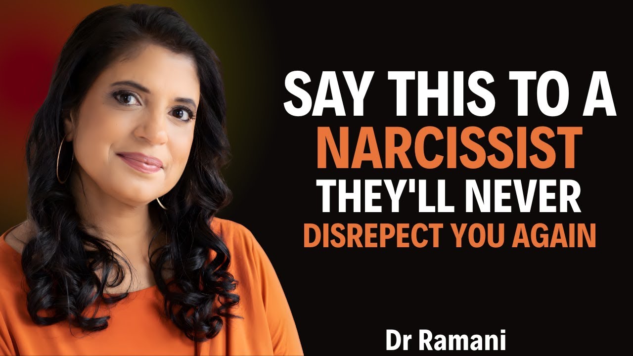 Say These Words to a Narcissist - They’ll Never Disrespect You Again || Dr. Ramani Durvasula