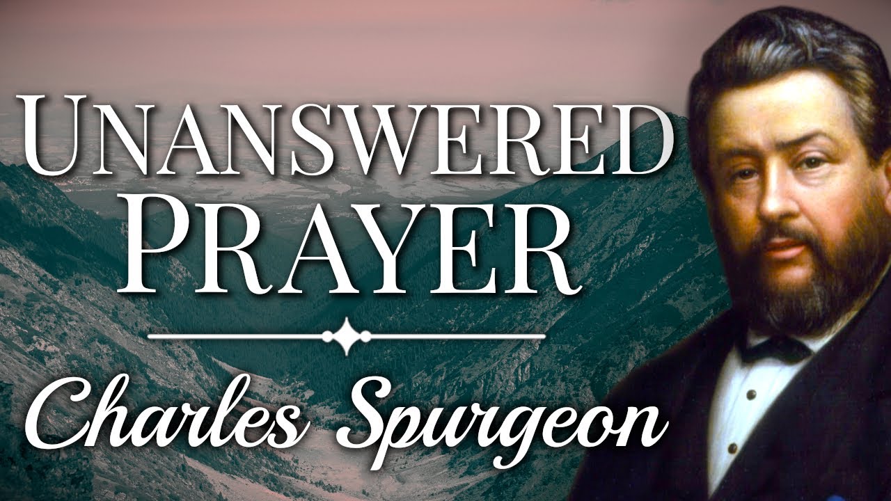 «Неотвеченные молитвы» | Проповедь Чарльза Сперджена | Почему мои молитвы остаются без ответа? | ...