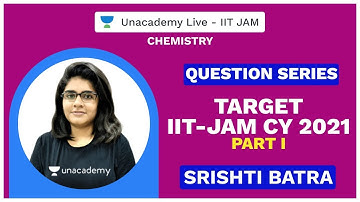 Question Series | Target IIT-JAM CY 2021 Part I | Srishti Batra | Unacademy Live