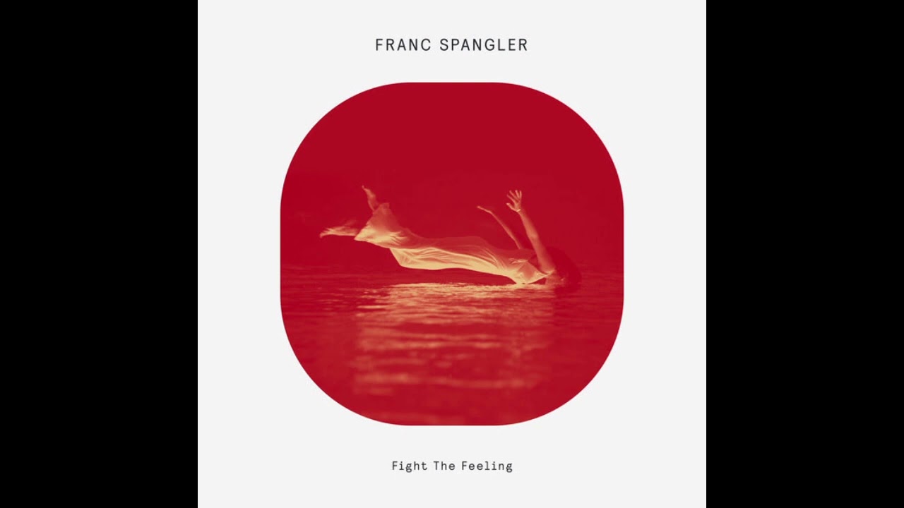 Franc Spangler - Fight The Feeling