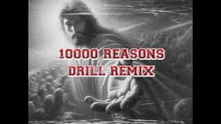 10.000 REASONS ( DRILL REMIX )