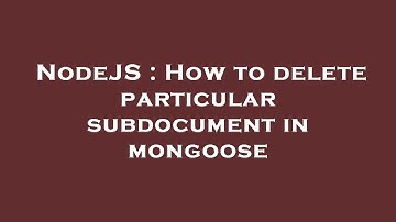 NodeJS : How to delete particular subdocument in mongoose