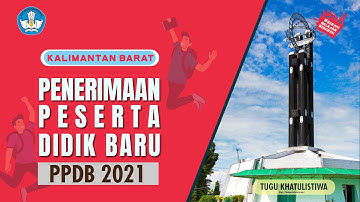 Penerimaan Peserta Didik   Kalimantan Barat   PPDB 2021