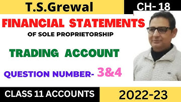 FINANCIAL STATEMENTS Chapter -18 T.S.Grewal Solution   Question no -3 & 4 Class -11 accounts (2022)