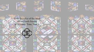 Holy Sacrifice of the Mass for the Sixth Sunday in Ordinary Time