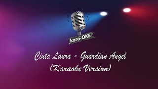 Cinta Laura - Guardian Angel (Versi Karaoke) Koro OKe