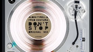 ALDEN TYRELL & FRED VENTURA - DON'T STOP (ORIGINAL MIX) (℗2012 / ©2013)