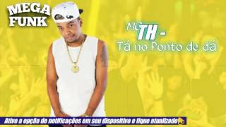 MC TH - Ta no Ponto de Dá (DJ RF3) Lançamento 2016