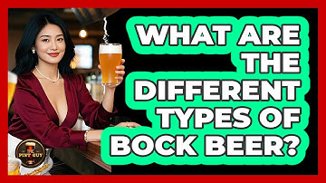 What Are The Different Types Of Bock Beer? - The Pint Guy