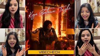 Vishal Mishra 🔥 Kya Bataun Tujhe Song Reaction | Pagalpan | vibecheck