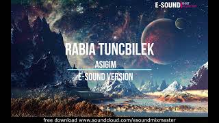 Rabia Tuncbilek - Asigim ( E-Sound Version ) Resimi