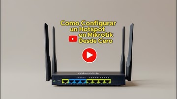 Aprende a Configurar un Hotspot en MikroTik desde Cero