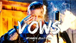 Jelly Roll, Upchurch - Vows (Lyrics