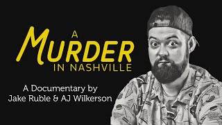 A Murder in Nashville - AJ Wilkerson Mini-Doc