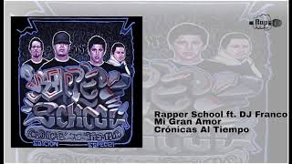 [086] Mi Gran Amor - Rapper School ft. DJ Franco