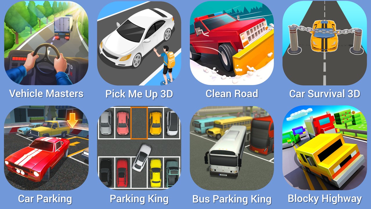 Vehicle Masters, Pick Me Up 3D, Clean Road, Car Survival 3D, Car Parking, Parking King