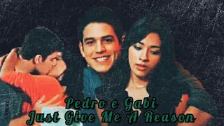 Pedro e Gabi - Just Give Me A Reason