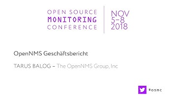 OSMC 2018 | OpenNMS Geschäftsbericht by Tarus Balog