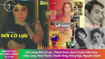 Cải Lương Đời Cô Lựu - Thành Được, Bạch Tuyết, Kiều Hoa, Diệp Lang, Hoài Thanh, Thanh Tòng, Hồng Nga