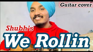 Video thumbnail of "We Rollin- | Shubh | Guitar Tutorial and Cover by Gursimer |"