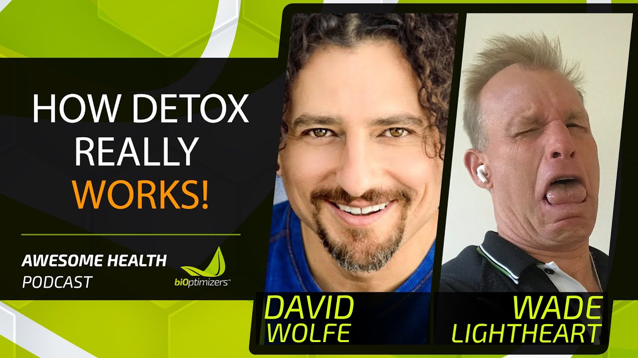 Detoxing For Longevity with David Wolfe / Awesome Health Podcast
