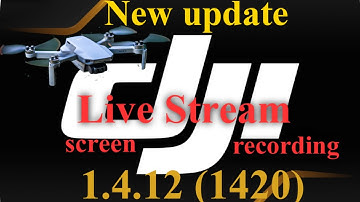Dji fly app 1.4.12(1420) livestream, screen recording..