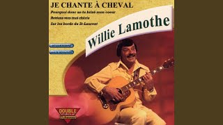 Miniatura de "Willie Lamothe - Je chante à cheval"