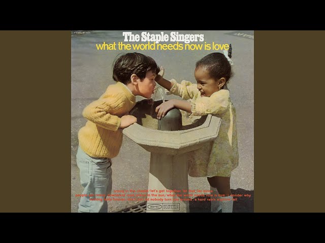 The Staple Singers - What The World Needs Now Is Love