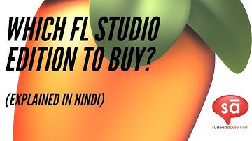 Which FL Studio version to buy - explained in Hindi | tutoREal || SudeepAudio.com