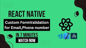 React Native Custom Form Input Validation for Email,Phone: Best Practices & Tips