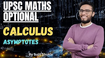 Lec 37: Asymptotes| Calculus | UPSC Maths Optional By Sujit Shukla
