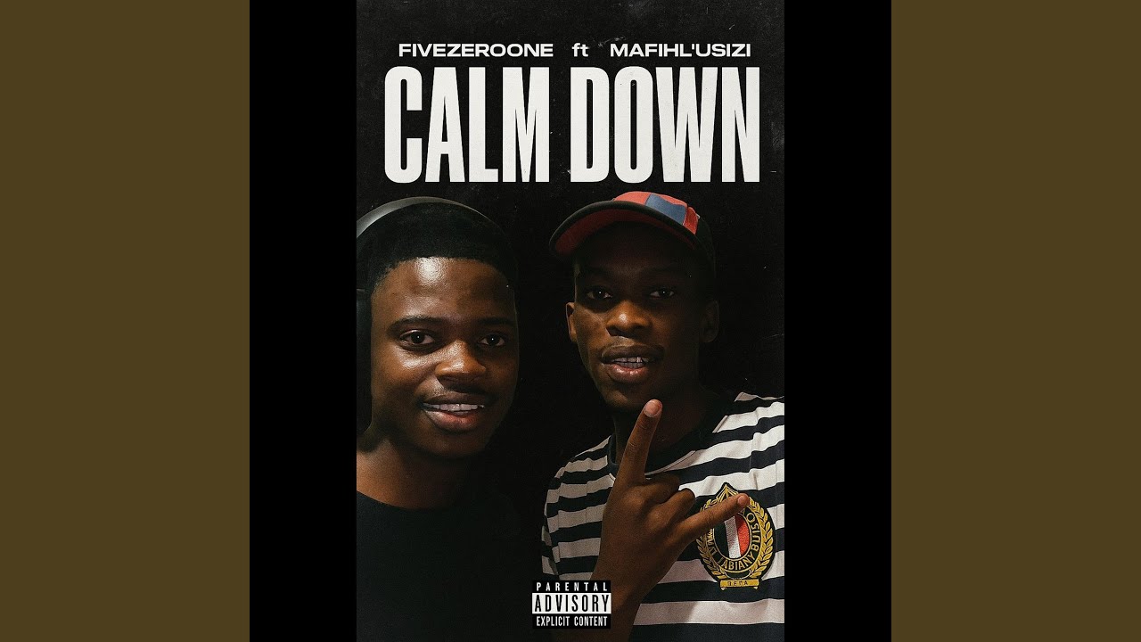 Calm Down (feat. Mafihl'usizi)